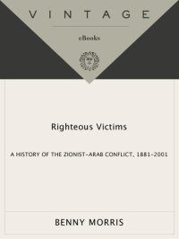 cover of the book Righteous Victims: A History of the Zionist-Arab Conflict, 1881-2001