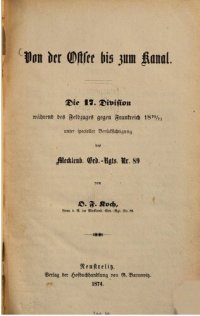 cover of the book Von der Ostsee bis zum Kanal. Die 17. Division während des Feldzuges gegen Frankreich 1870/71 unter spezieller Berücksichtigung des Mecklenb. Grd.-Rgts. Nr. 89