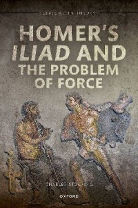 cover of the book Homer's Iliad and the Problem of Force