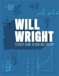 cover of the book Will Wright Teaches Game Design and Theory - Guidebook