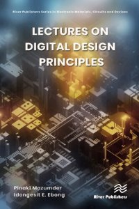 cover of the book Lectures on Digital Design Principles (River Publishers Electronic Materials, Circuits and Devices)