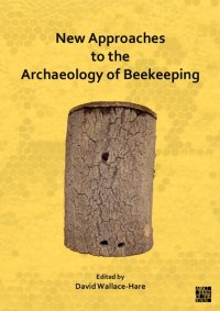 cover of the book New Approaches to the Archaeology of Beekeeping