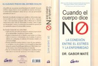 cover of the book Cuando el Cuerpo Dice no: La conexión entre el estrés y la enfermedad