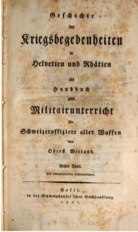 cover of the book Geschichte der Kriegsbegebenheiten in Helvetien und Rhätien als Handbuch zum Militärunterricht für Schweizeroffiziere aller Waffen