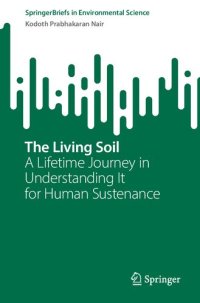 cover of the book The Living Soil: A Lifetime Journey in Understanding It for Human Sustenance