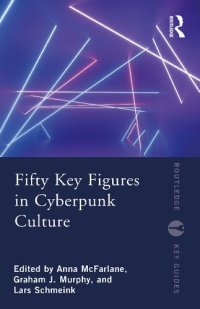 cover of the book Fifty Key Figures in Cyberpunk Culture