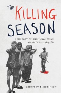 cover of the book The Killing Season: A History of the Indonesian Massacres, 1965-66