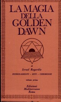 cover of the book La magia della Golden Dawn. Vol. 1