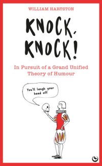 cover of the book Knock, Knock: In Pursuit of a Grand Unified Theory of Humour