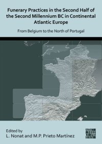 cover of the book Funerary Practices in the Second Half of the Second Millennium BC in Continental Atlantic Europe: From Belgium to the North of Portugal