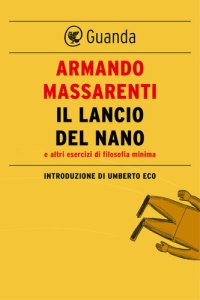 cover of the book Il lancio del nano e altri esercizi di filosofia minima