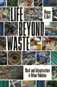 cover of the book Life Beyond Waste: Work and Infrastructure in Urban Pakistan