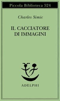 cover of the book Il cacciatore di immagini. L'arte di Joseph Cornell