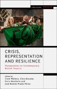 cover of the book Crisis, Representation and Resilience: Perspectives on Contemporary British Theatre