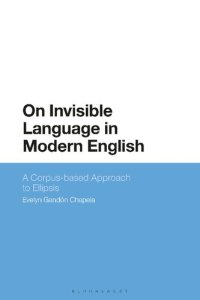 cover of the book On Invisible Language in Modern English: A Corpus-based Approach to Ellipsis