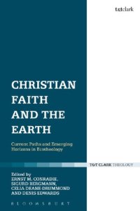 cover of the book Christian Faith and the Earth: Current Paths and Emerging Horizons in Ecotheology