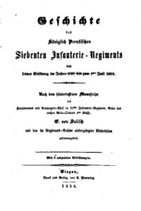 cover of the book Geschichte des Königlich Preußischen Siebenten Infanterie-Regiments von seiner Stiftung im Jahre 1797 bis 1ten Juli 1854