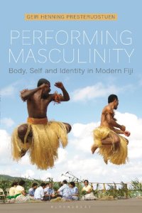 cover of the book Performing Masculinity: Body, Self and Identity in Modern Fiji