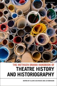 cover of the book The Methuen Drama Handbook of Theatre History and Historiography