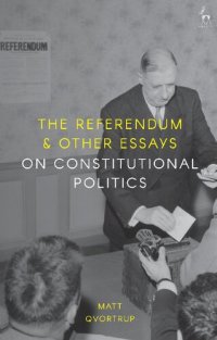 cover of the book The Referendum and other Essays on Constitutional Politics