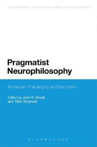 cover of the book Pragmatist Neurophilosophy: American Philosophy and the Brain