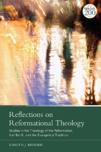 cover of the book Reflections on Reformational Theology: Studies in the Theology of the Reformation, Karl Barth, and the Evangelical Tradition