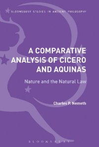 cover of the book A Comparative Analysis of Cicero and Aquinas: Nature and the Natural Law