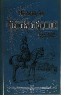 cover of the book Geschichte des Kgl. Sächs. Garde-Reiter-Regiments