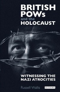 cover of the book British Pows and the Holocaust: Witnessing the Nazi Atrocities