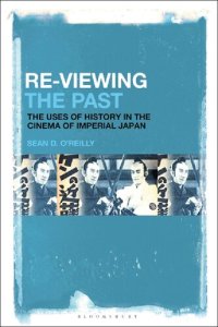 cover of the book Re-Viewing the Past: The Uses of History in the Cinema of Imperial Japan