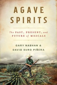 cover of the book Agave Spirits: The Past, Present, and Future of Mezcals