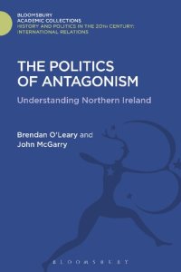 cover of the book The Politics of Antagonism: Understanding Northern Ireland