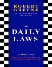 cover of the book The Daily Laws: 366 Meditations on Power, Seduction, Mastery, Strategy, and Human Nature