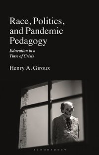 cover of the book Race, Politics, and Pandemic Pedagogy: Education in a Time of Crisis