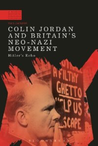 cover of the book Colin Jordan and Britain’s Neo-Nazi Movement: Hitler’s Echo