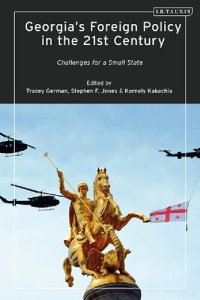 cover of the book Georgia’s Foreign Policy in The 21st Century: Challenges for a Small State