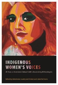 cover of the book Indigenous Women’s Voices: 20 Years on from Linda Tuhiwai Smith’s Decolonizing Methodologies