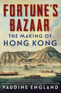 cover of the book Fortune's Bazaar: The Making of Hong Kong