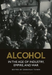 cover of the book Alcohol in the Age of Industry, Empire, and War