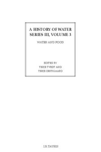 cover of the book A History of Water: Volume 3: Water and Food From Hunter-Gatherers to Global Production in Africa