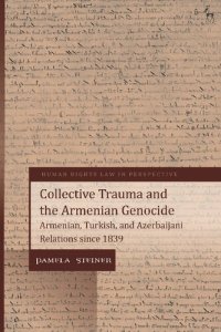 cover of the book Collective Trauma and the Armenian Genocide: Armenian, Turkish, and Azerbaijani Relations since 1839