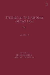 cover of the book Studies in the History of Tax Law Volume Volume 9