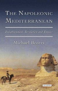 cover of the book The Napoleonic Mediterranean: Enlightenment, Revolution and Empire