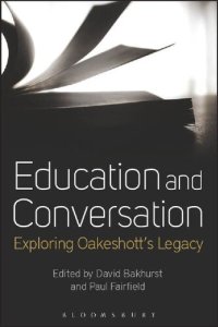 cover of the book Education and Conversation: Exploring Oakeshott’s Legacy