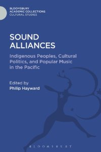 cover of the book Sound Alliances: Indigenous Peoples, Cultural Politics and Popular Music in The Pacific