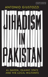 cover of the book Jihadism in Pakistan: Al-Qaeda, Islamic State and the Local Militants