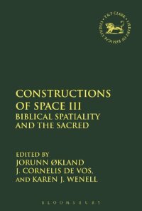 cover of the book Constructions of Space III: Biblical Spatiality and the Sacred