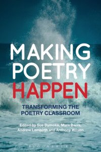 cover of the book Making Poetry Happen: Transforming the Poetry Classroom