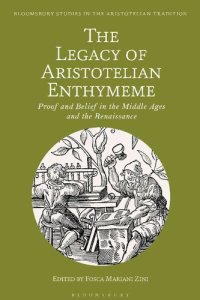 cover of the book The Legacy of Aristotelian Enthymeme: Proof and Belief in the Middle Ages and the Renaissance