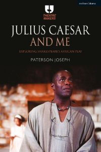 cover of the book Julius Caesar and Me: Exploring Shakespeare’s African Play